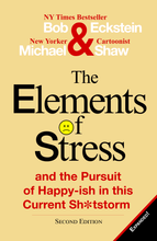 The Elements of Stress and the Pursuit of Happy-ish in this Current Sh*tstorm