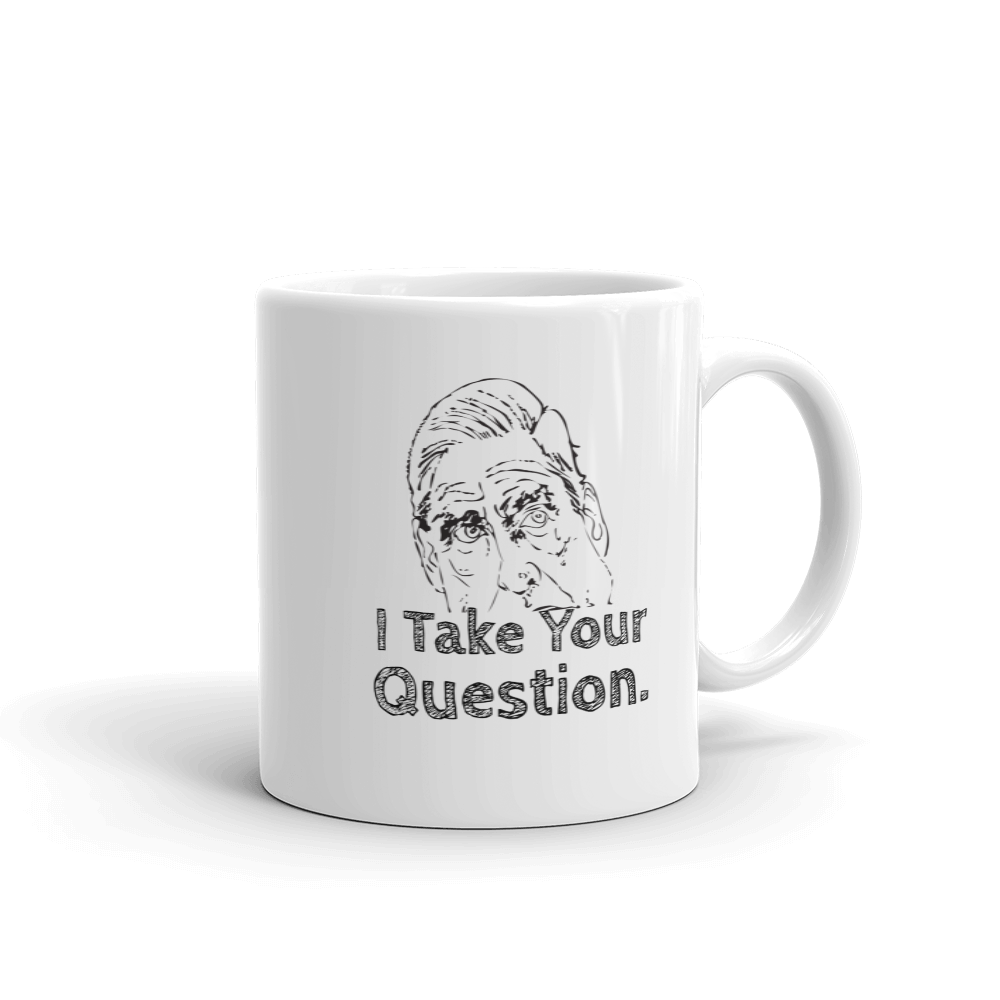 'I Take Your Question' Robert Mueller Mug