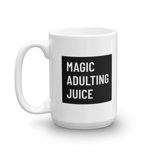 Magic Adulting Juice Coffee Mug