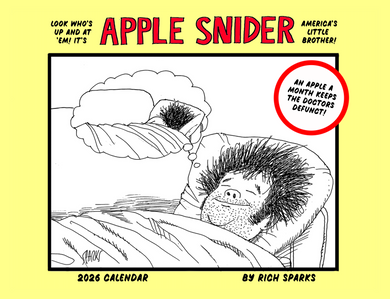 APPLE SNIDER — 2026 Wall Calendar By Rich Sparks  America’s Little Brother Returns… Lazier, Louder & More Lovable Than Ever!