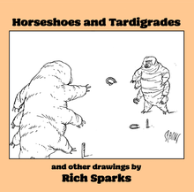 Horseshoes and Tardigrades and other drawings by Rich Sparks