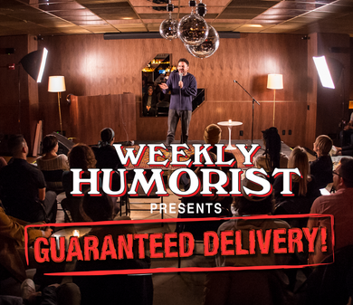 Guaranteed Delivery! Stand Up Comedy Show!