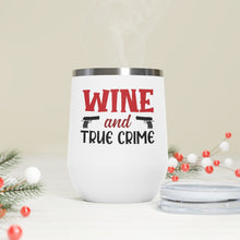 Wine and True Crime 12oz Insulated Wine Tumbler