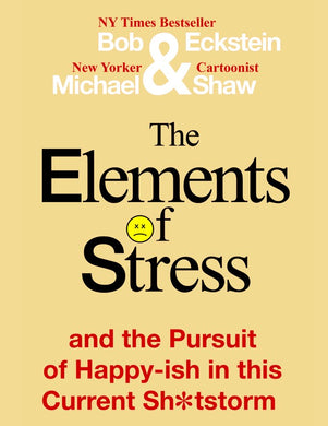 eBook: The Elements of Stress and the Pursuit of Happy-ish in this Current Sh*tstorm