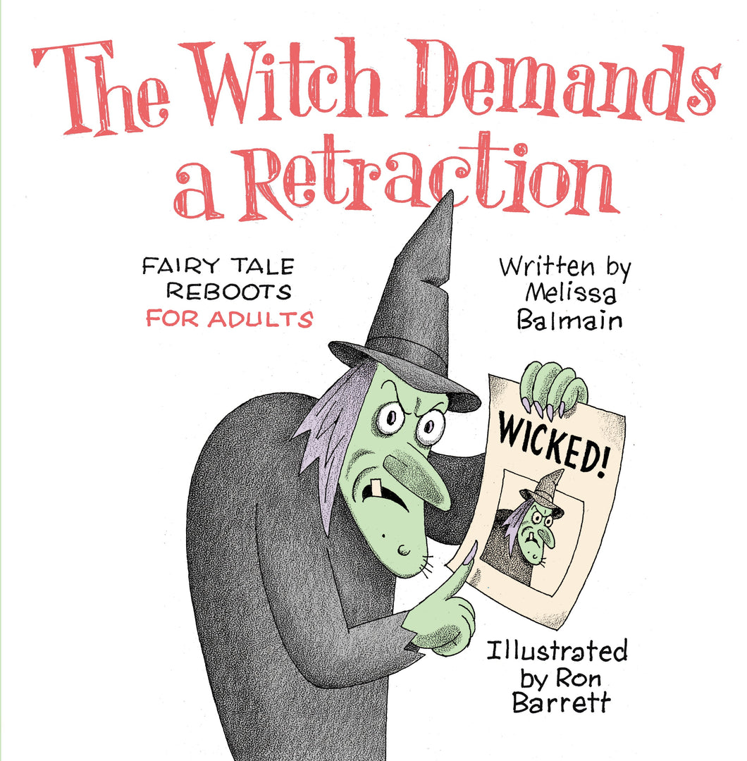 The Witch Demands a Retraction: Fairy Tale Reboots for Adults- Book Fair