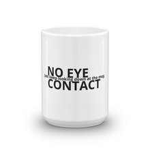 No Eye Contact Mug