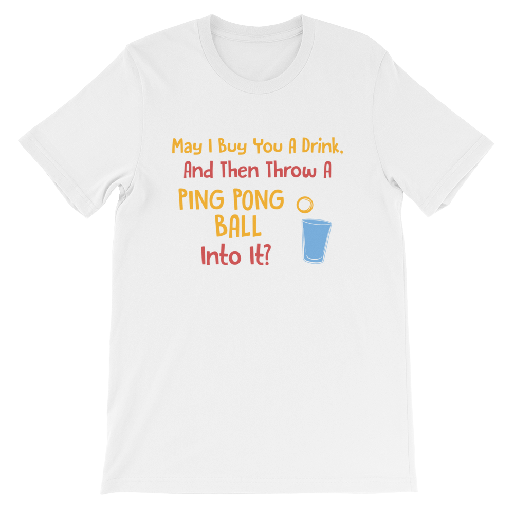 Beer Pong Pick-up Line Short-Sleeve Unisex T-Shirt
