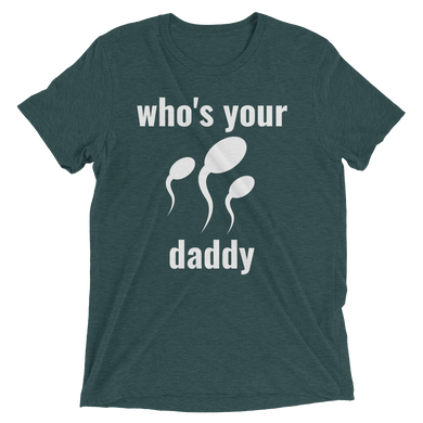 Who's Your Daddy Short Sleeve T-Shirt