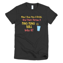 Beer Pong Pick-up Line Short sleeve women's t-shirt