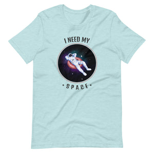 I Need My Space Short-Sleeve Unisex T-Shirt