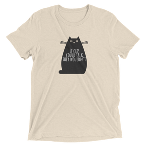If Cats Could Talk They Wouldn't Short sleeve t-shirt