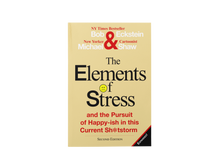 The Elements of Stress and the Pursuit of Happy-ish in this Current Sh*tstorm