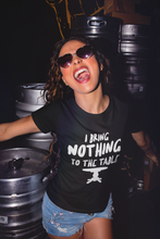 I Bring Nothing To The Table T-Shirt